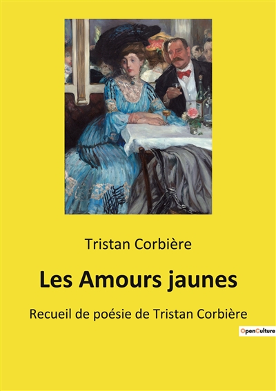 Les Amours jaunes : Recueil de poésie de Tristan Corbière