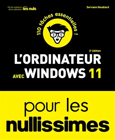 L'ordinateur avec Windows 11 pour les nullissimes : 110 tâches essentielles ! L'ordinateur avec Windows 11 pour les nullissimes : 110 tâches essentielles !