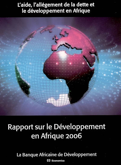 Rapport sur le développement en Afrique 2006 : l'aide, l'allègement de la dette et le développement en Afrique
