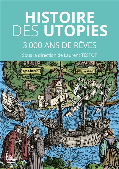 Histoire des utopies : 3.000 ans de rêves pour changer le monde