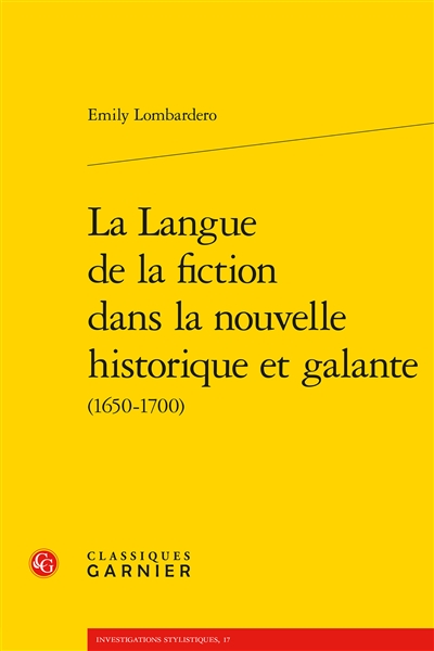 La langue de la fiction dans la nouvelle historique et galante : 1650-1700