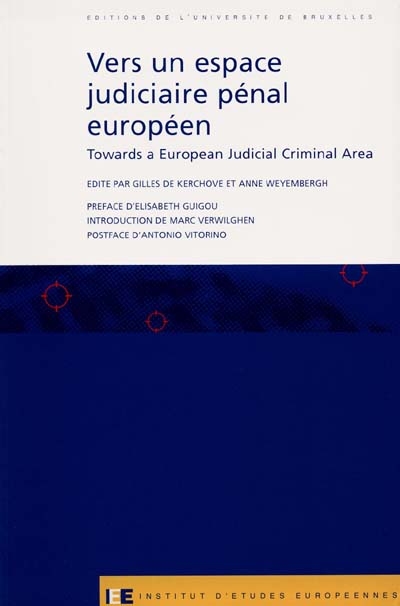 Vers un espace judiciaire pénal européen. Towards a European judicial criminal area