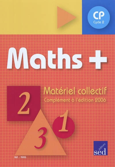 Maths + : CP, cycle 2 : matériel collectif, complément à l'édition 2006