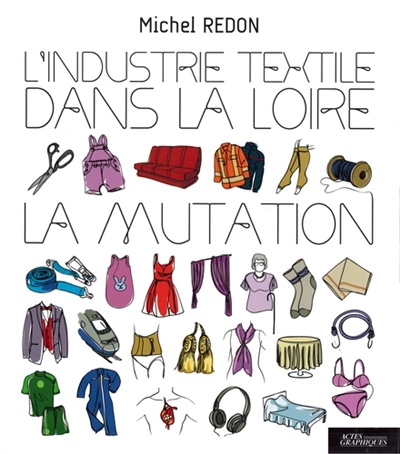 L'industrie textile dans la Loire : la mutation