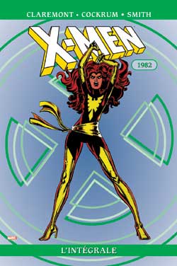X-Men : l'intégrale. Vol. 6. 1982