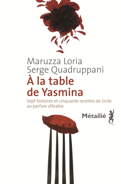 A la table de Yasmina : sept histoires et cinquante recettes de Sicile au parfum d'Arabie