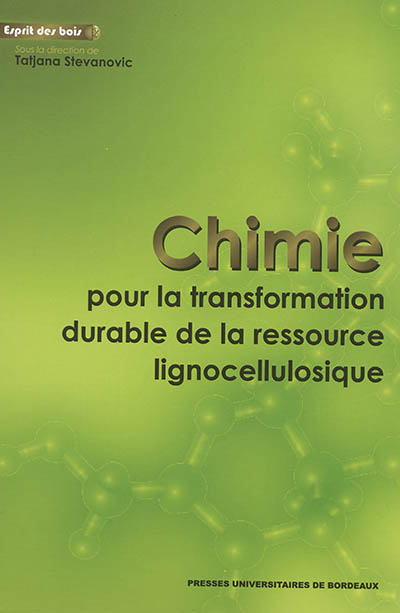 Chimie pour la transformation durable de la ressource lignocellulosique