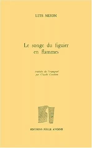 El sueno de la higuera en llamas. Le songe du figuier en flammes