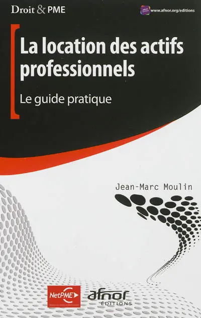 La location des actifs professionnels : le guide pratique