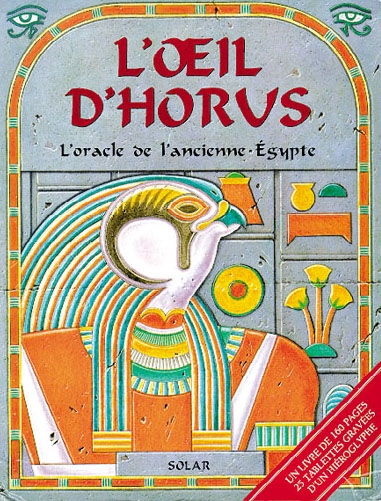 L'oeil d'Horus : l'oracle de l'ancienne Egypte