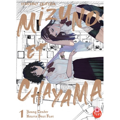Mizuno et Chayama : young tender hearts beat fast. Vol. 1