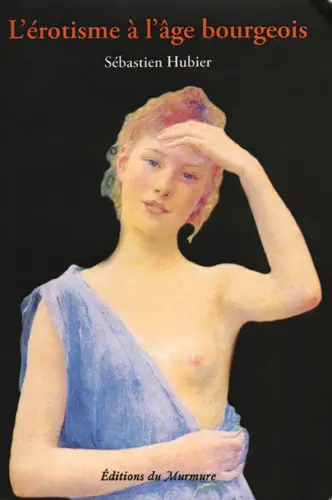 L'érotisme à l'âge bourgeois