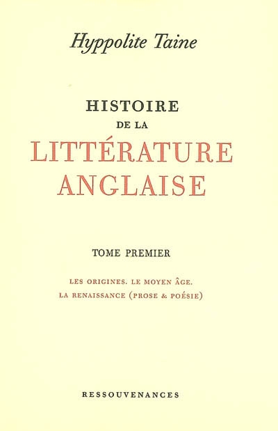 Histoire de la littérature anglaise. Vol. 1. Les origines, le Moyen Age, la Renaissance (prose & poésie)