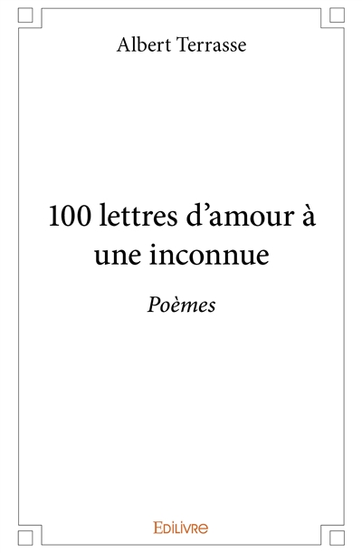 100 lettres d'amour à une...
