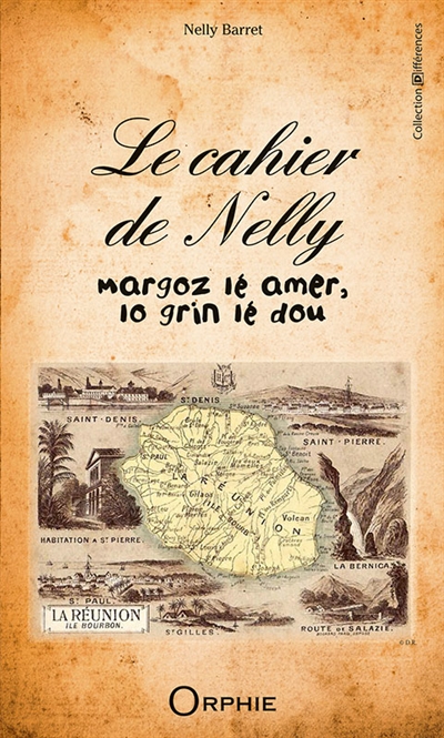 Le cahier de Nelly : margoz lé amer, lo grin lé dou : récit