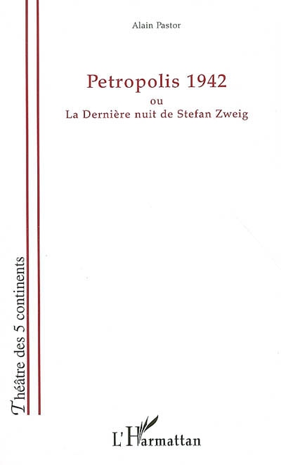 Petropolis 1942 ou La dernière nuit de Stefan Zweig