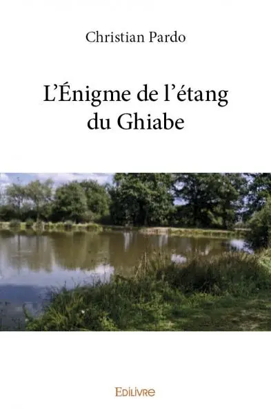 L’énigme de l'étang du ghiabe