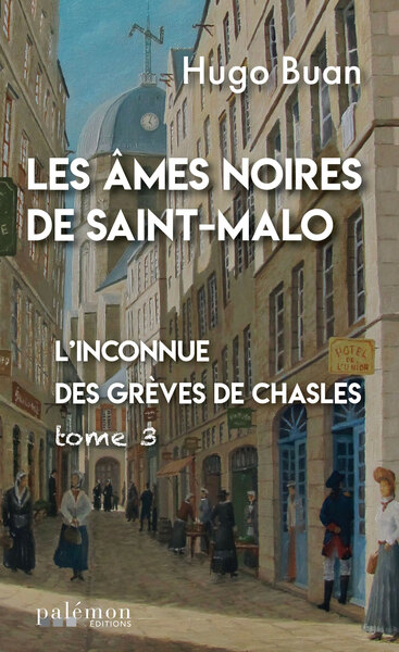 Les âmes noires de Saint-Malo. Vol. 3. L'inconnue des grèves de Chasles