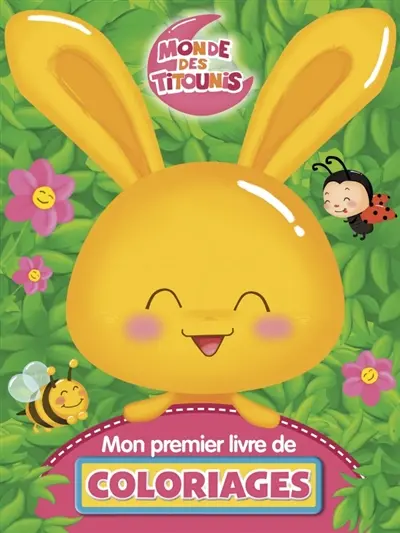 Monde des Titounis : mon premier livre de coloriages