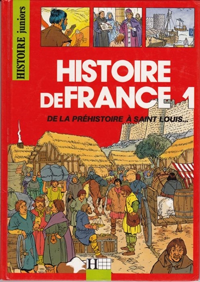 Histoire de France. Vol. 1. De la préhistoire à Saint Louis
