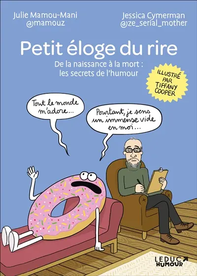 Petit éloge du rire : de la naissance à la mort : les secrets de l'humour