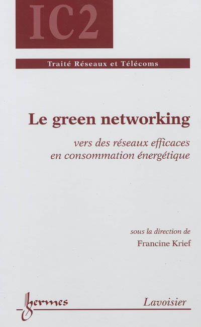 Le green networking : vers des réseaux efficaces en consommation énergétique