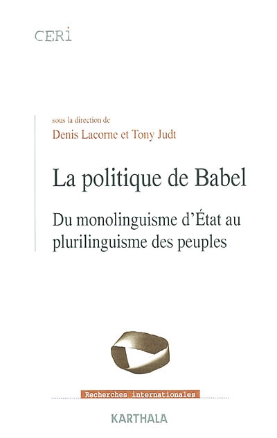 La politique de Babel : du monolinguisme d'Etat au plurilinguisme des peuples