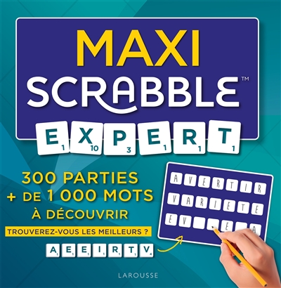 maxi scrabble expert : 300 parties + de 1.000 mots à découvrir : trouverez-vous les meilleurs ?