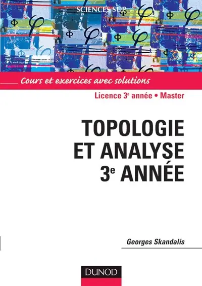 Mathématiques pour la licence. Vol. 3. Topologie et analyse : cours et exercices avec solutions : licence