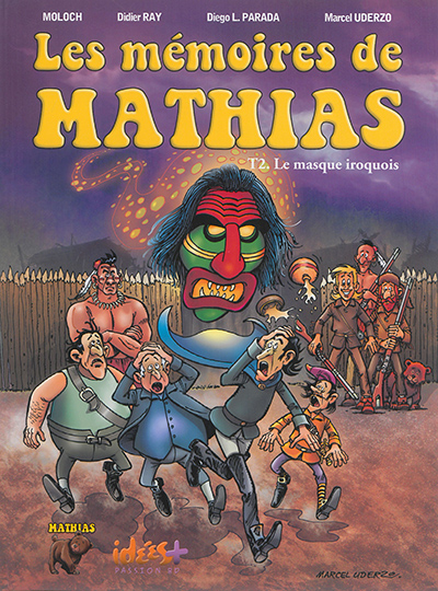 Les mémoires de Mathias. Vol. 2. Le masque iroquois