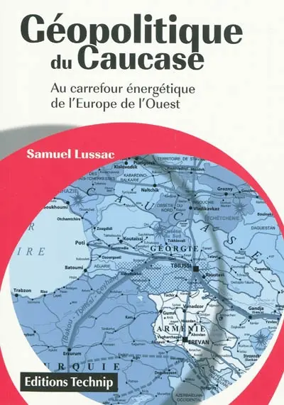 Géopolitique du Caucase : au carrefour énergétique de l'Europe de l'Ouest