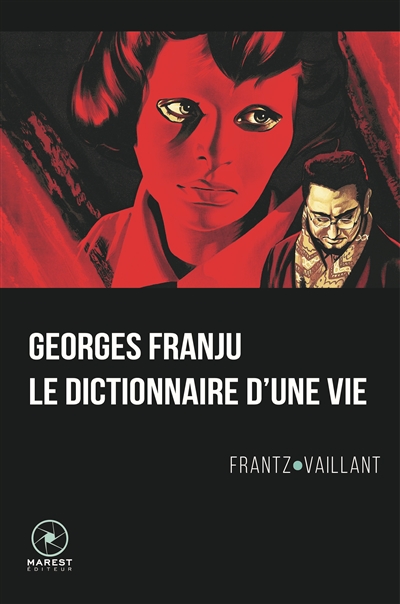 Georges Franju, le dictionnaire d'une vie