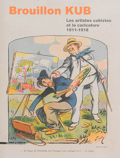 Brouillon Kub : les artistes cubistes et la caricature, 1911-1918