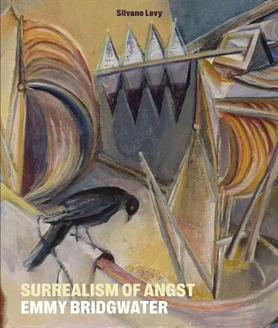 Surrealism of angst : Emmy Bridgwater