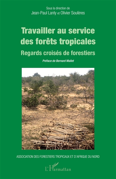 Travailler au service des forêts tropicales : regards croisés de forestiers