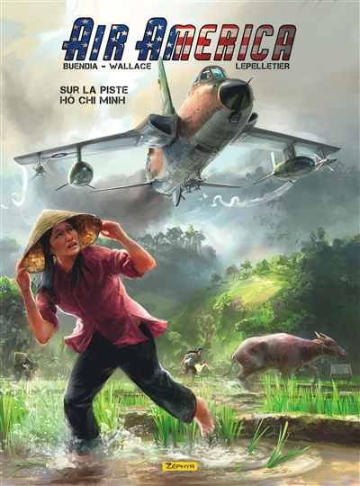 Air America. Vol. 1. Sur la piste Hô Chi Minh
