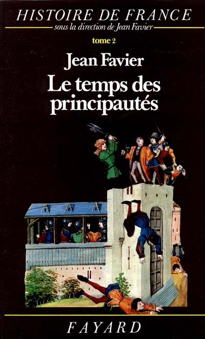 Histoire de France. Vol. 2. Le Temps des principautés : 1000-1515