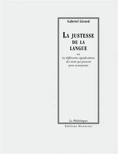 La justesse de la langue ou Les différentes significations des mots qui passent pour synonymes