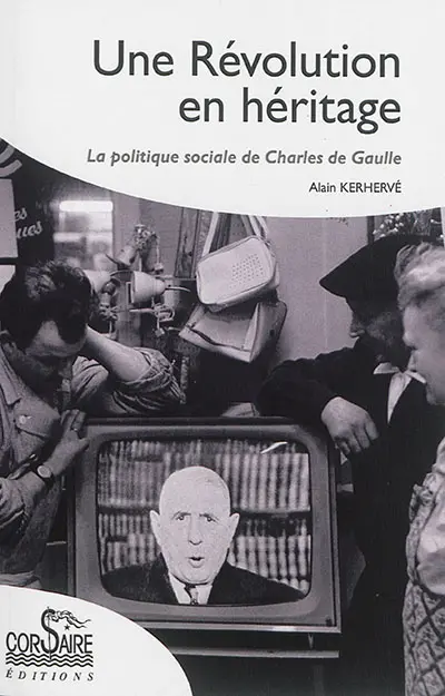 Une révolution en héritage : la politique sociale de Charles de Gaulle