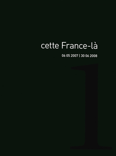 Cette France-là. Vol. 1. 06.05.2007-30.06.2008