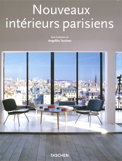 Nouveaux intérieurs parisiens. New Paris interiors