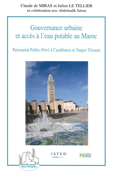 Gouvernance urbaine et accès à l'eau potable au Maroc : partenariat public-privé à Casablanca et Tanger-Tétouan