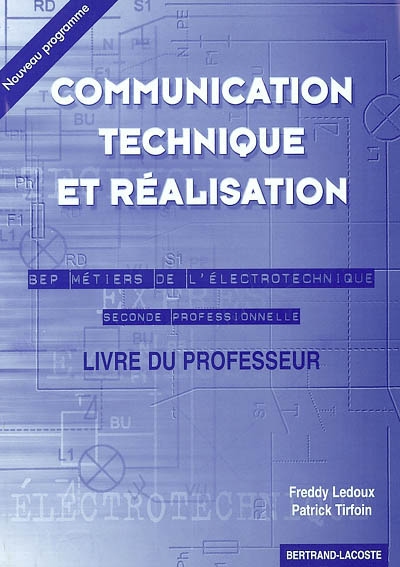 Communication technique et réalisation, 2de professionnelle, BEP métiers de l'électrotechnique : livre du professeur : corrigé