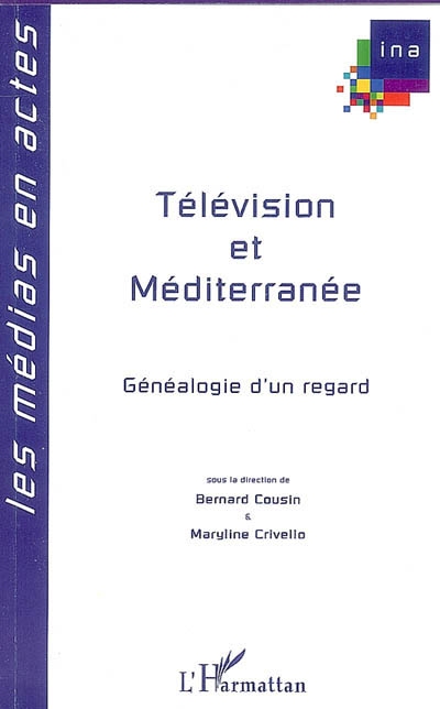 Télévision et Méditerranée : généalogie d'un regard