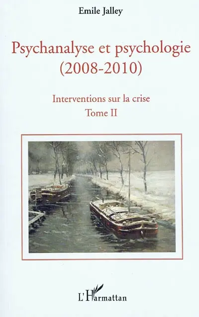 Psychanalyse et psychologie (2008-2010) : interventions sur la crise. Vol. 2. Psychanalyse et neuroscience, la vérité scientifique, la querelle de l'évaluation en psychologie