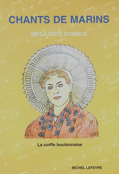 Chansons du Boulonnais. Vol. 2. Chants de marins de la Côte d'Opale