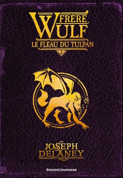 Frère Wulf. Vol. 2. Le fléau du Tulpan