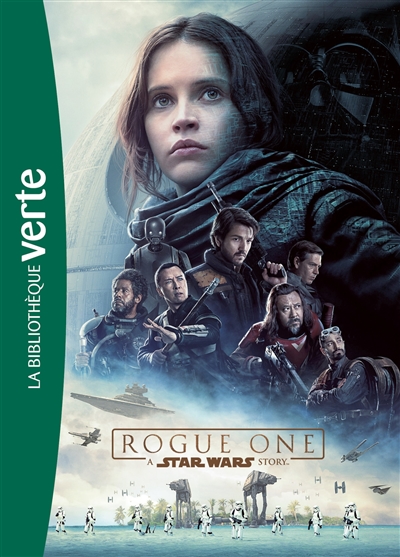 Rogue One, a Star Wars story : le roman du film