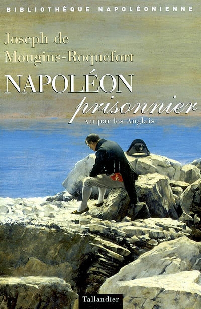Napoléon prisonnier, vu par les Anglais