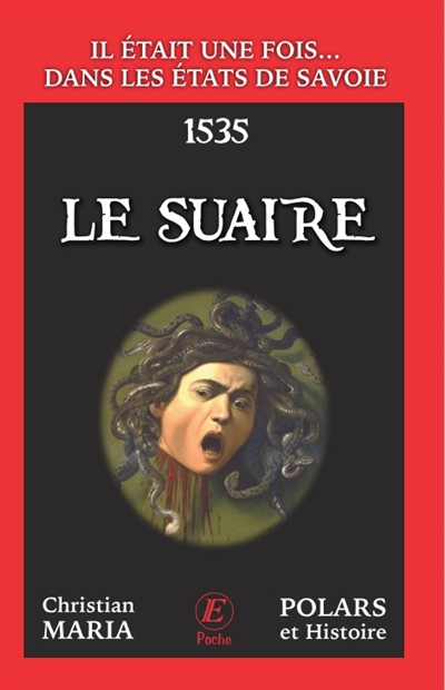 Il était une fois... dans les Etats de Savoie. Le suaire : 1535